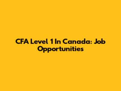 CFA Level 1 In Canada: Job Opportunities