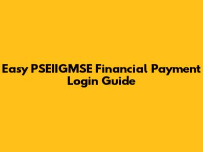 Easy PSEIIGMSE Financial Payment Login Guide