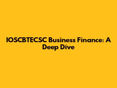 IOSCBTECSC Business Finance: A Deep Dive