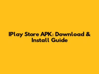 IPlay Store APK: Download & Install Guide