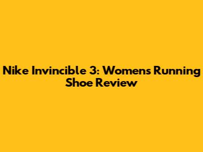 Nike Invincible 3: Women's Running Shoe Review