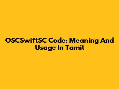 OSCSwiftSC Code: Meaning And Usage In Tamil